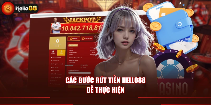 Các bước rút tiền Hello88 dễ thực hiện
