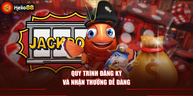 Quy trình đăng ký và nhận thưởng dễ dàng