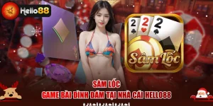 Sâm Lốc - Game Bài Đình Đám Tại Nhà Cái Hello88