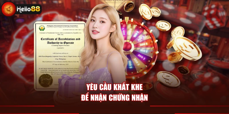 Yêu cầu khắt khe để nhận chứng nhận